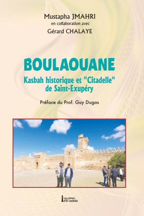 Sortie de « Boulaouane, kasbah historique et « Citadelle » de Saint-Exupéry »